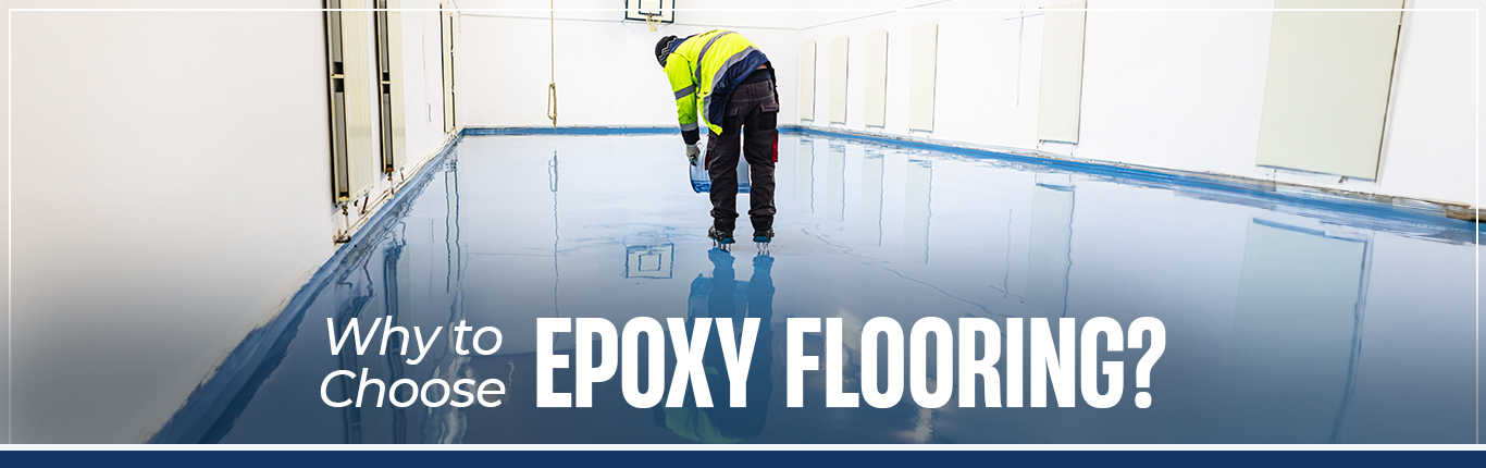 Why to Choose Epoxy Flooring